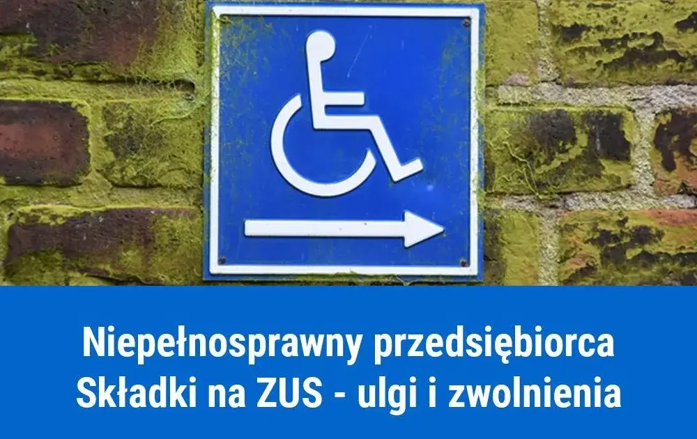 Ile pracodawca płaci ZUS za pracownika niepełnosprawnego i co warto wiedzieć
