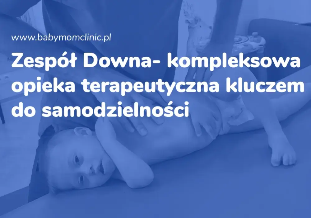 Trisomia 21 - Jak wspierać rozwój i samodzielność?
