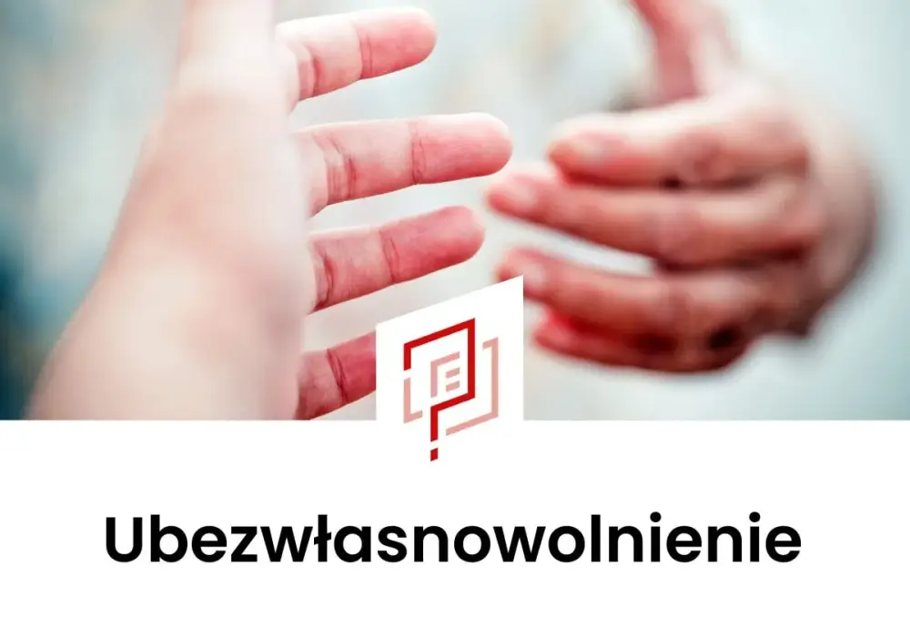 Ubezwłasnowolnienie - Kiedy warto? Poradnik i alternatywy