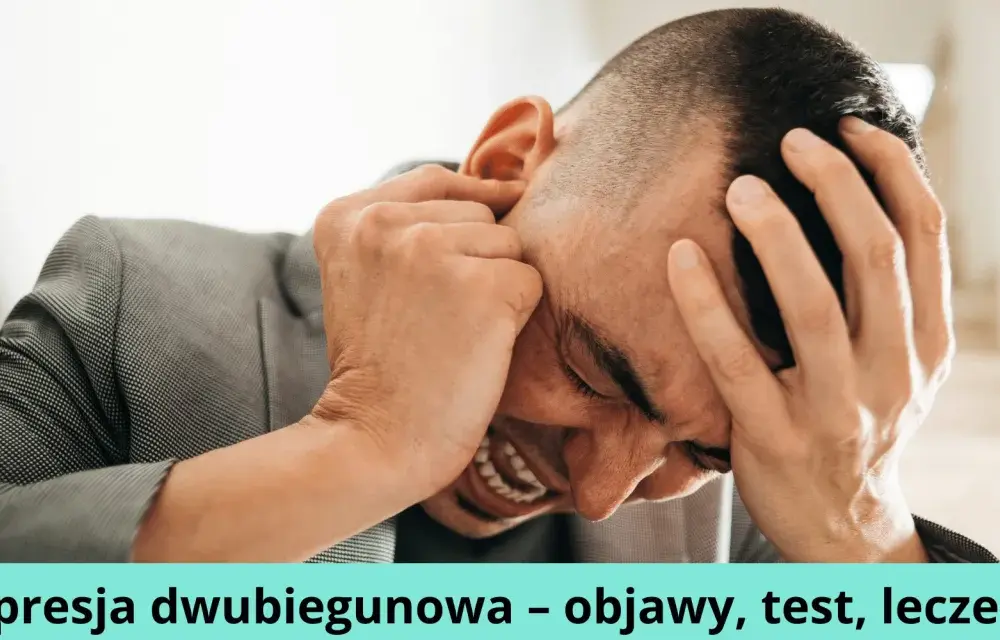 Depresja dwubiegunowa co to? Objawy, leczenie i różnice od innych zaburzeń