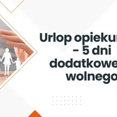 Urlop opiekuńczy na rodzica: 5 dni dodatkowego wolnego. Dłonie chroniące sylwetki rodziny.