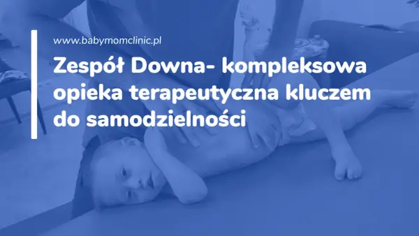 Trisomia 21 - Jak wspierać rozwój i samodzielność?