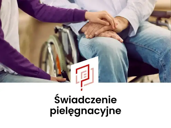 Świadczenie pielęgnacyjne na rodzica - co zamiast w 2026?